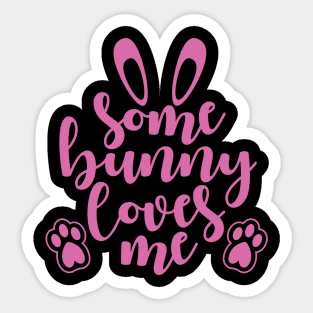 Some Bunny Loves Me Sticker